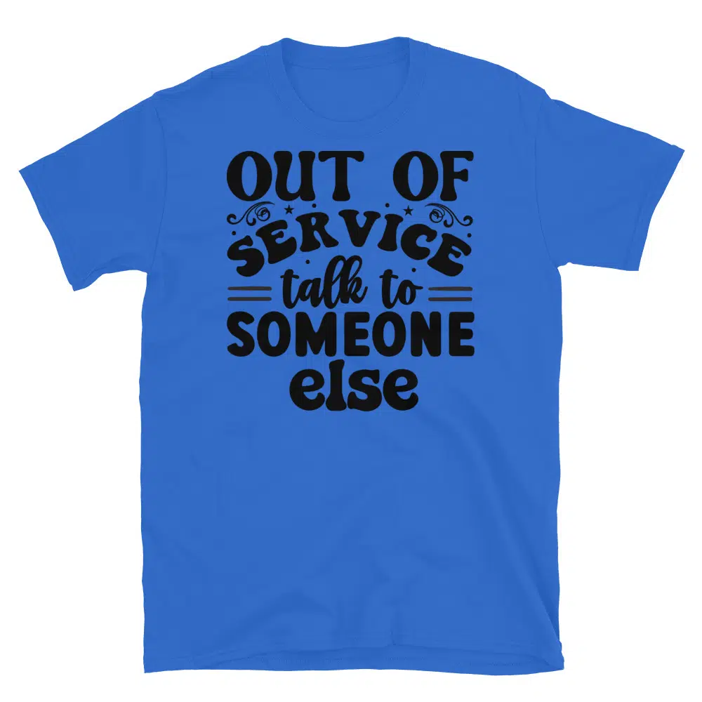 Buy Out of Service Talk to Someone Else T-Shirt at FunnyWorkTees Out of Service Talk to Someone Else T-Shirt - Image 2