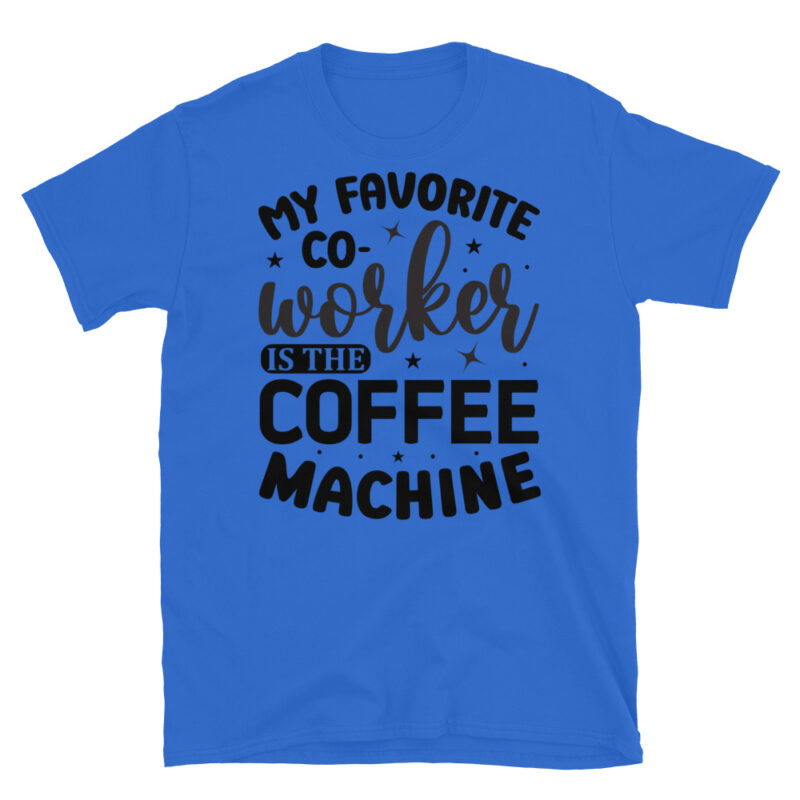 My favorite co-worker is the coffee machine T-Shirt - Image 2