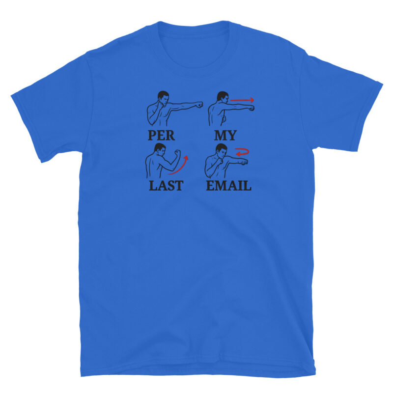 Per My Last Email T-Shirt - Image 6