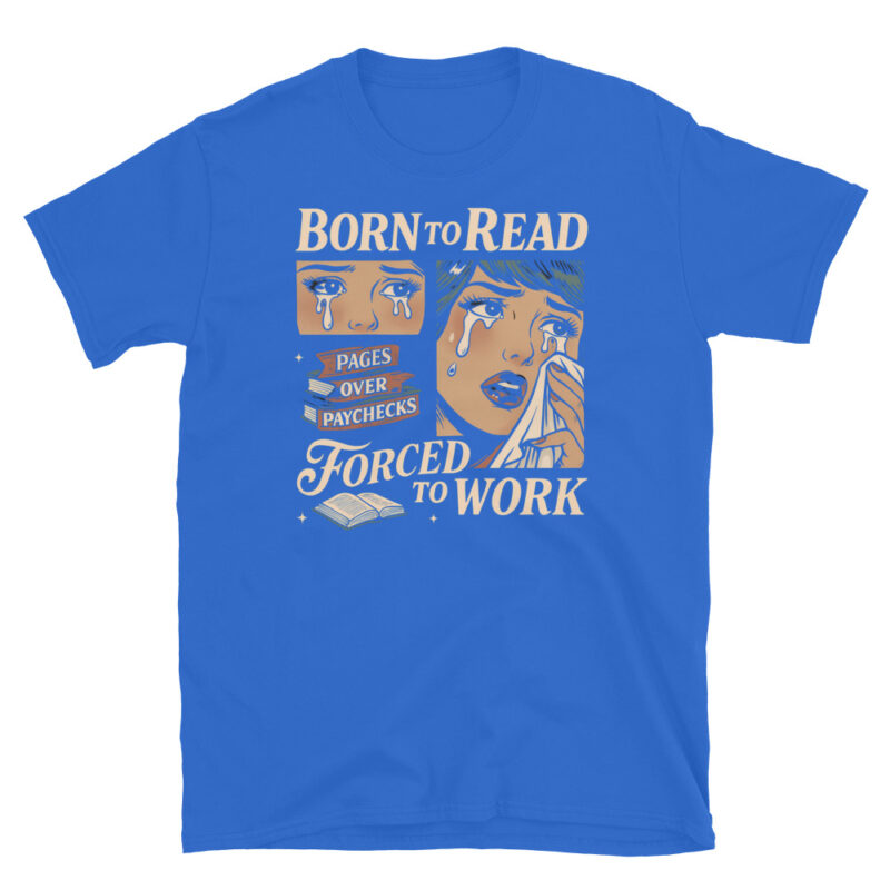 Born To Read Forced To Work T-Shirt - Image 5