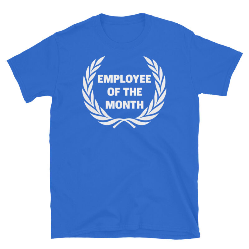 Employee Of The Month T-Shirt - Image 5