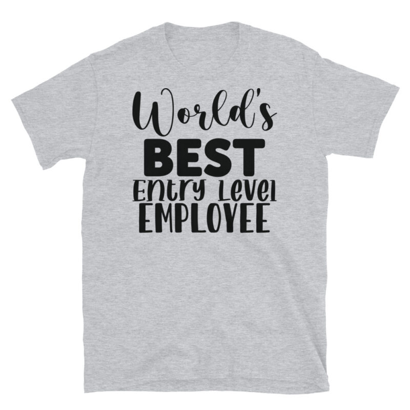 World's Best Entry Level Employee T-Shirt - Image 4