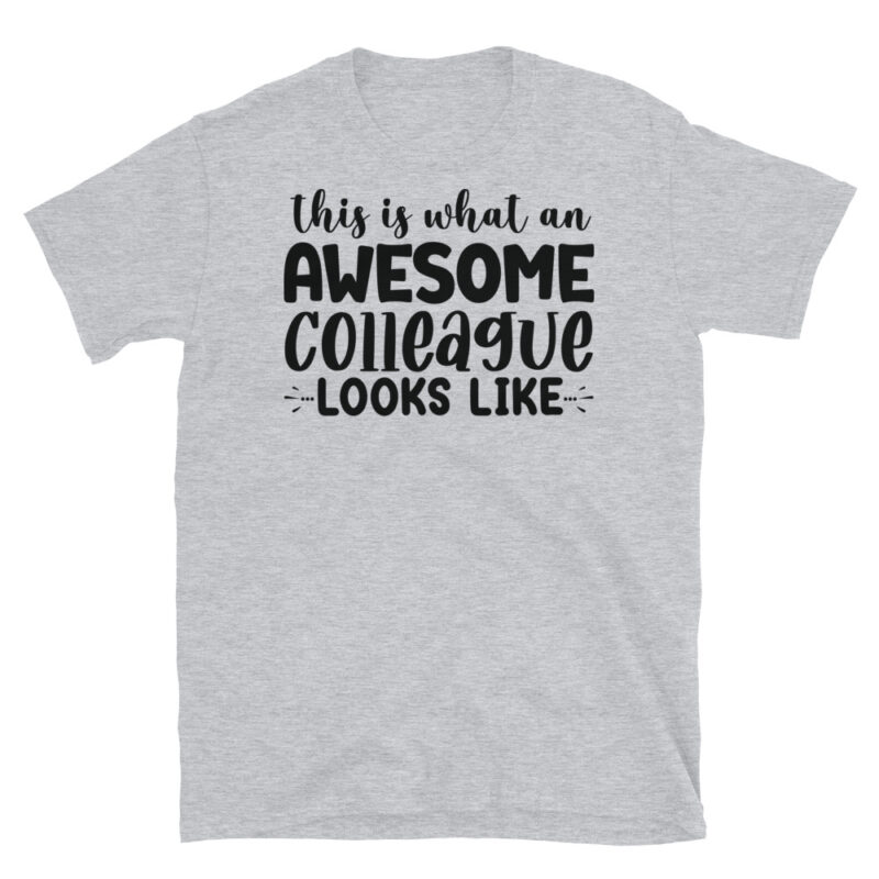 This Is What An Awesome Colleague Looks Like T-Shirt - Image 4