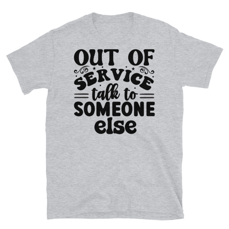 Out of service talk to someone else T-Shirt - Image 4