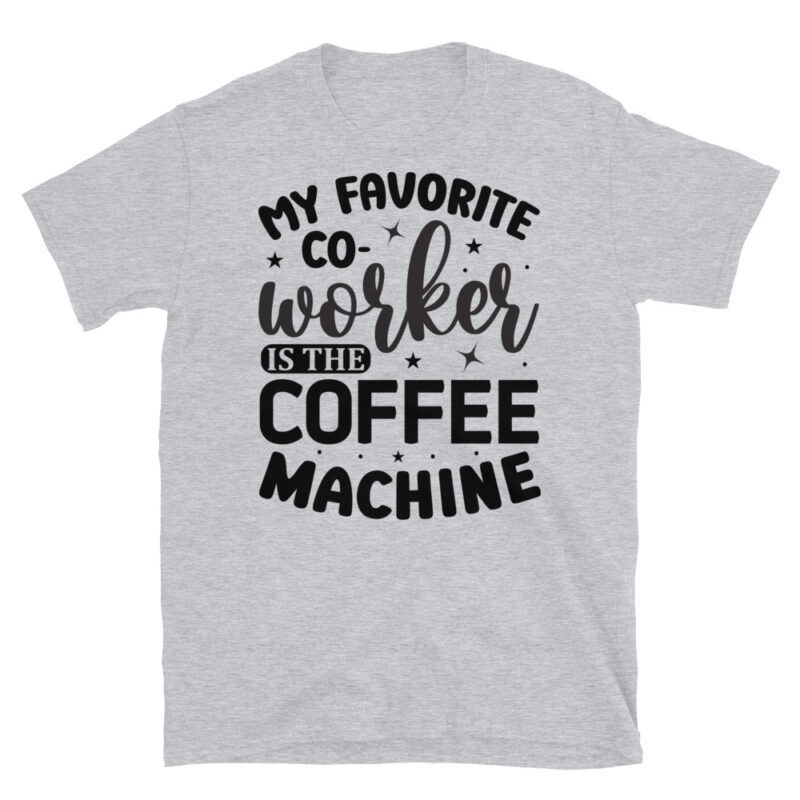 My favorite co-worker is the coffee machine T-Shirt - Image 4