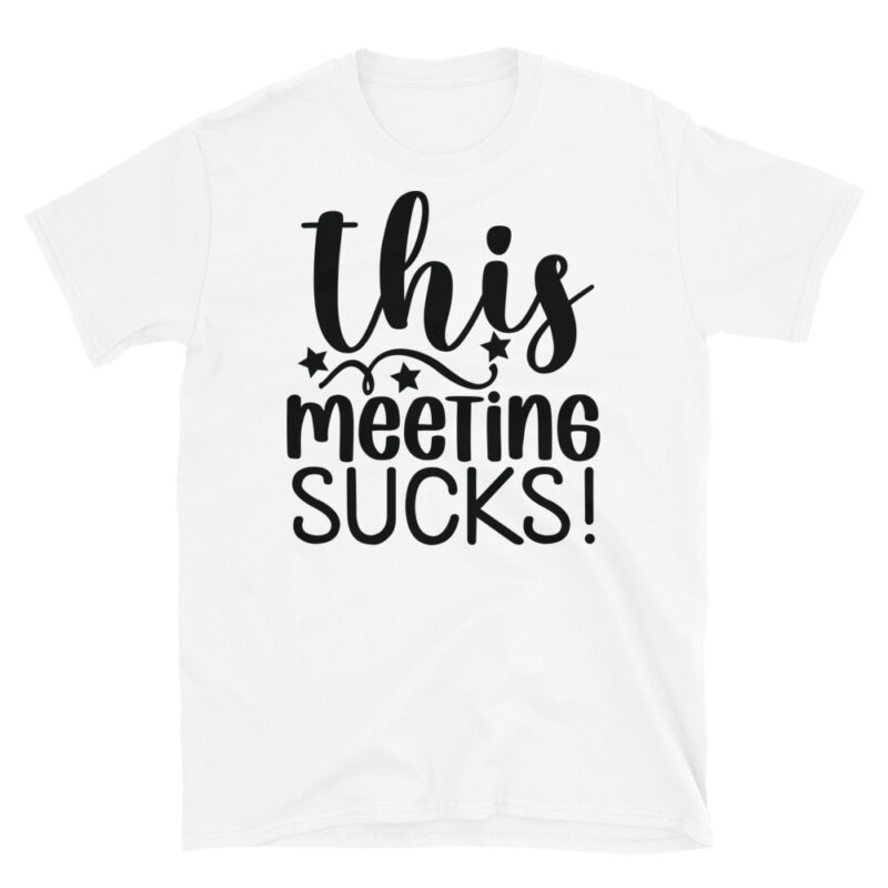 This Meeting Sucks! T-Shirt - Image 6
