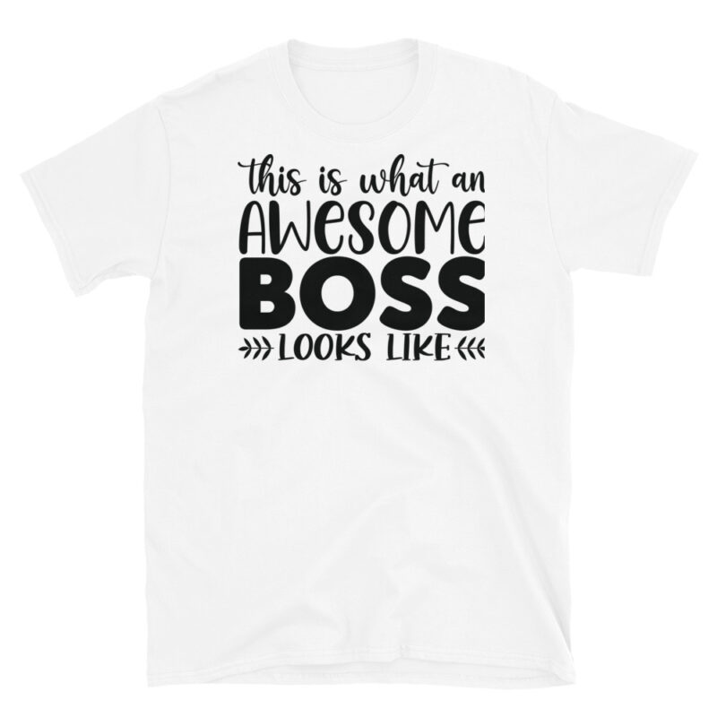 This Is What An Awesome Boss Looks Like T-Shirt - Image 6