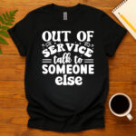 Out of service talk to someone else dark T-Shirt