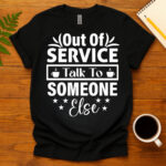 Out Of Service Talk To Someone Else dark T-Shirt