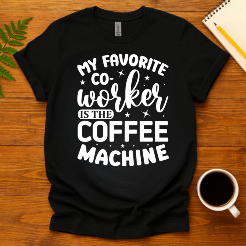 My favorite co-worker is the coffee machine dark T-Shirt