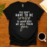 Teamwork Makes the Dream Work... Sometimes T-Shirt