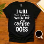 I Will Start Working When My Coffee Does dark T-Shirt