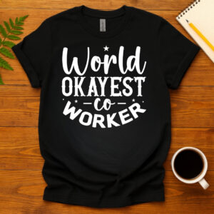 World okayest coworker dark T-Shirt