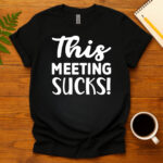 This meeting sucks dark T-Shirt