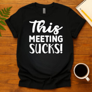 This meeting sucks dark T-Shirt