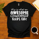 This Is What An Awesome Coworker Looks Like dark T-Shirt