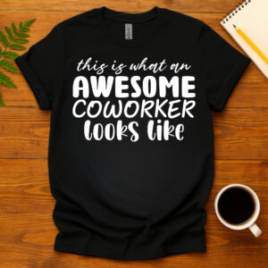 This Is What An Awesome Coworker Looks Like dark T-Shirt