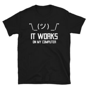 It Works on my Computer T-Shirt