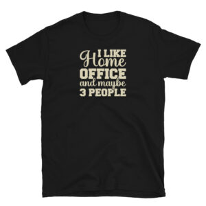 I Like WFH and Maybe 3 People T-Shirt