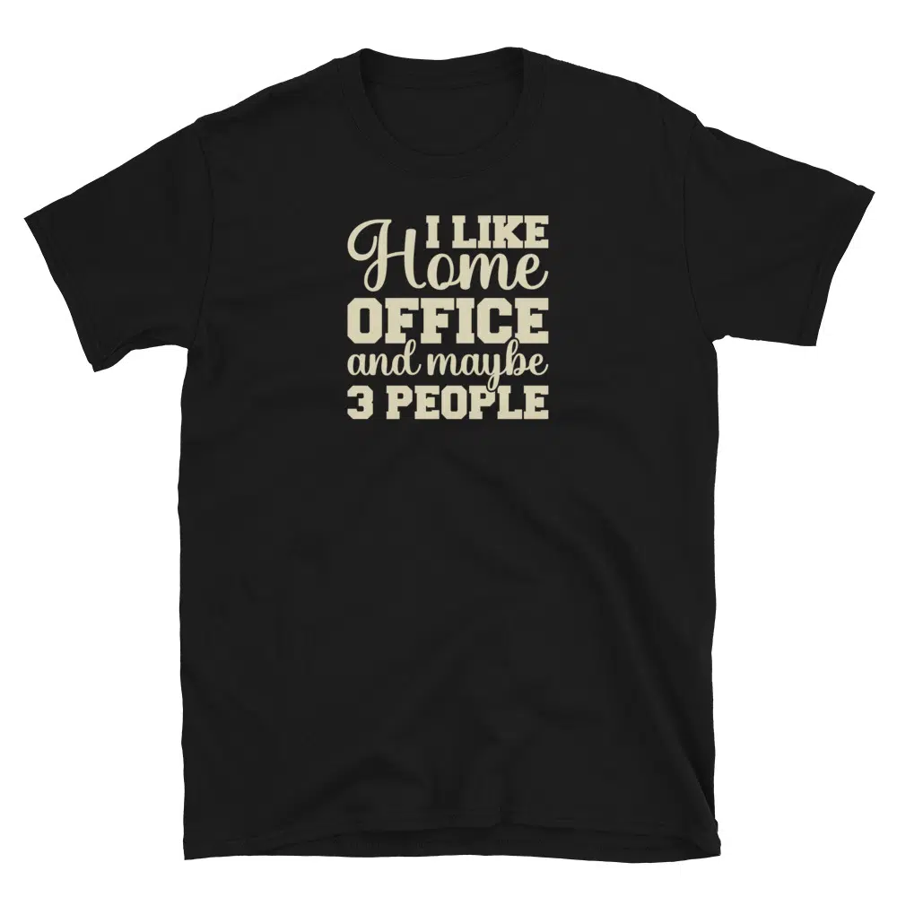 Buy I Like WFH and Maybe 3 People T-Shirt at FunnyWorkTees I Like WFH and Maybe 3 People T-Shirt