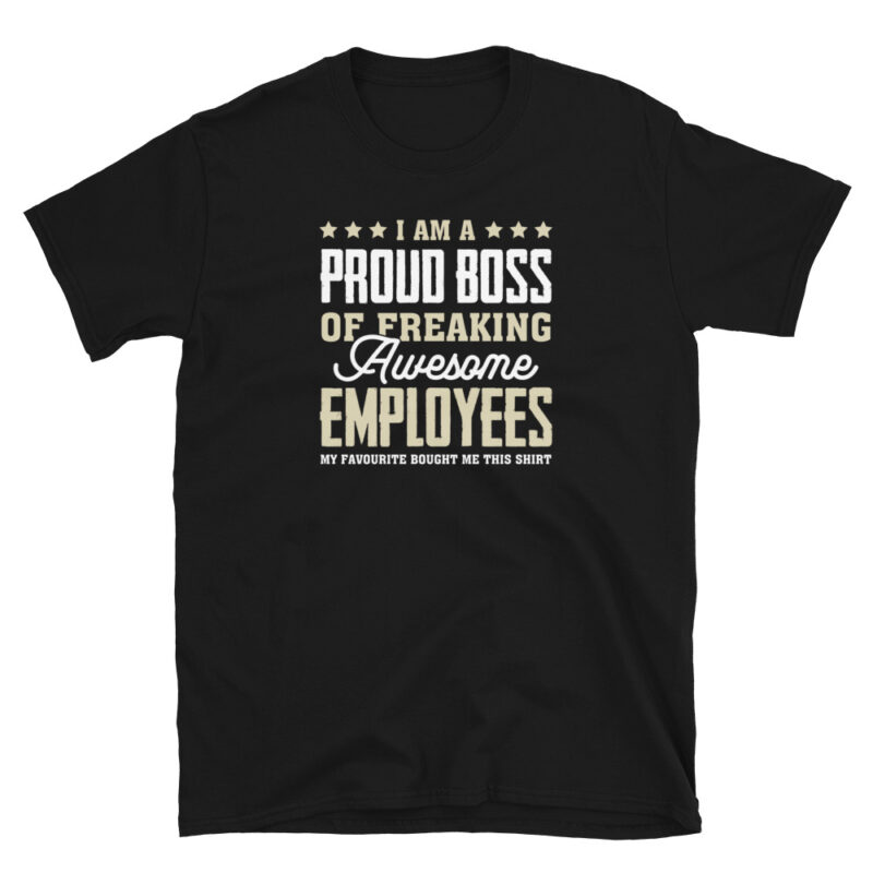 Funny proud boss T-Shirt - Image 7