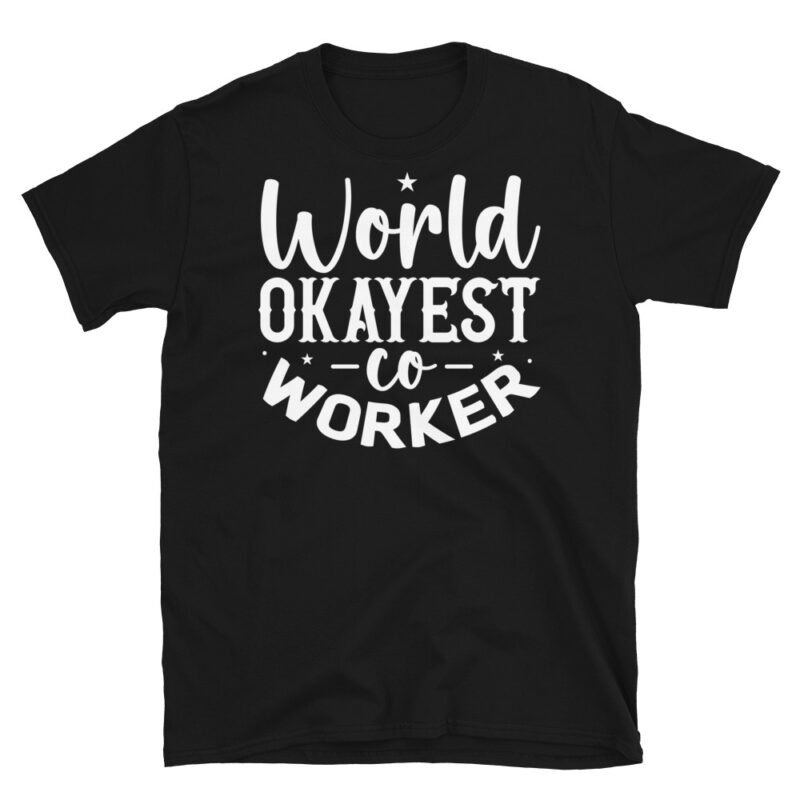 World okayest coworker dark T-Shirt - Image 7