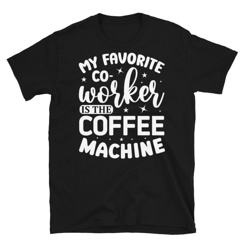 My favorite co-worker is the coffee machine dark T-Shirt - Image 7