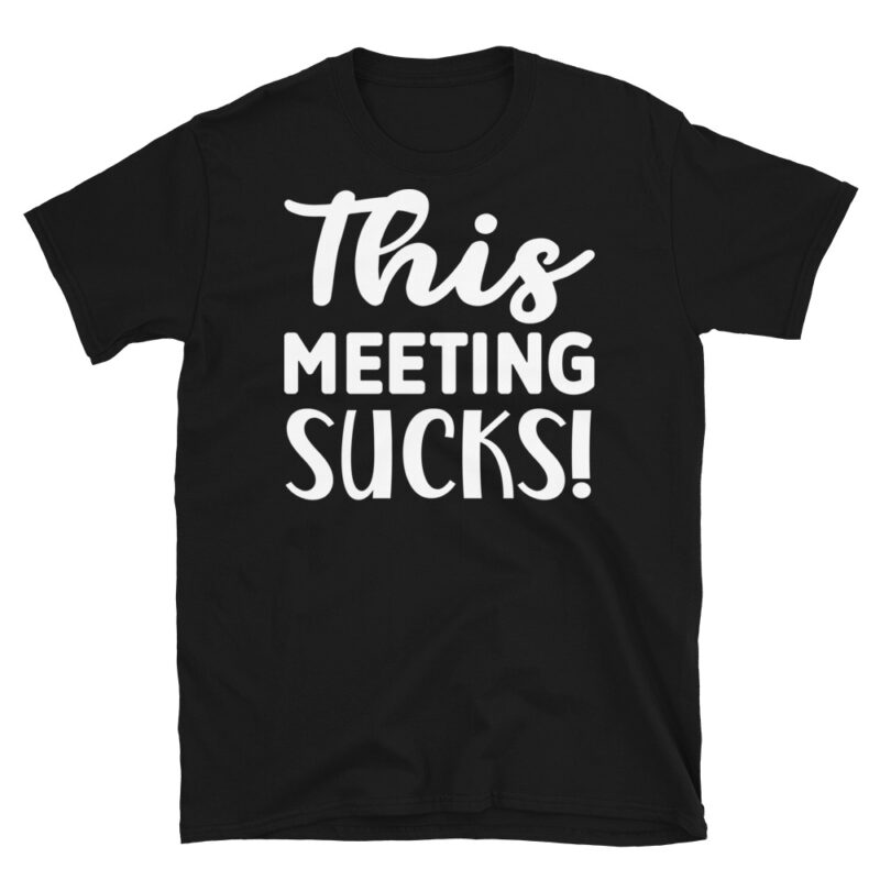 This meeting sucks dark T-Shirt - Image 7