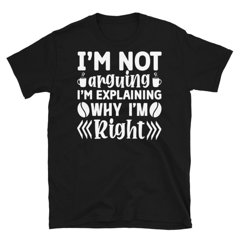 I m not arguing i m explaining why i m right dark T-Shirt - Image 7