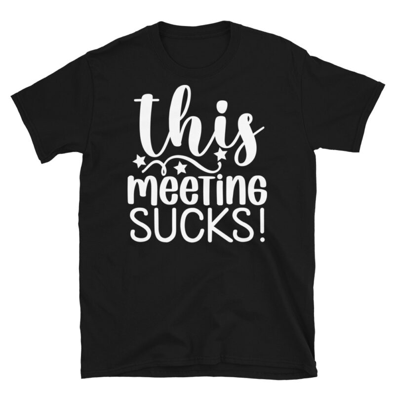 This Meeting Sucks! dark T-Shirt - Image 7