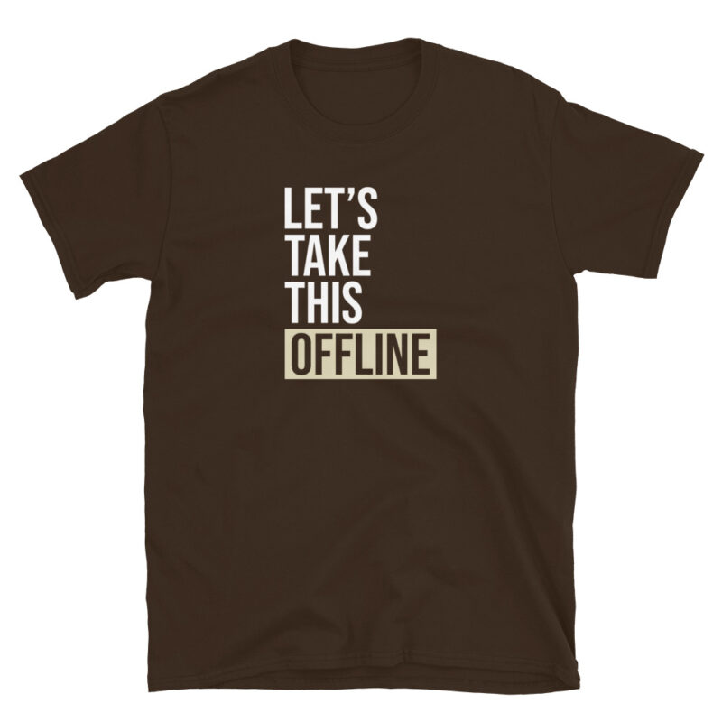 I’m Here So I Don’t Get Fired T-Shirt - Image 3