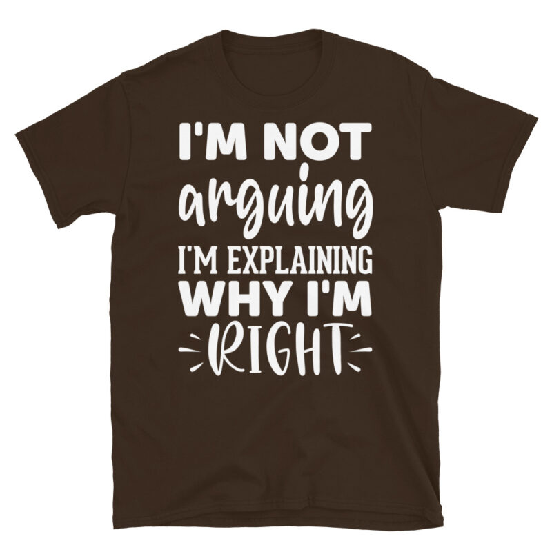 I'm not arguing I'm explaining why I'm right dark T-Shirt - Image 3