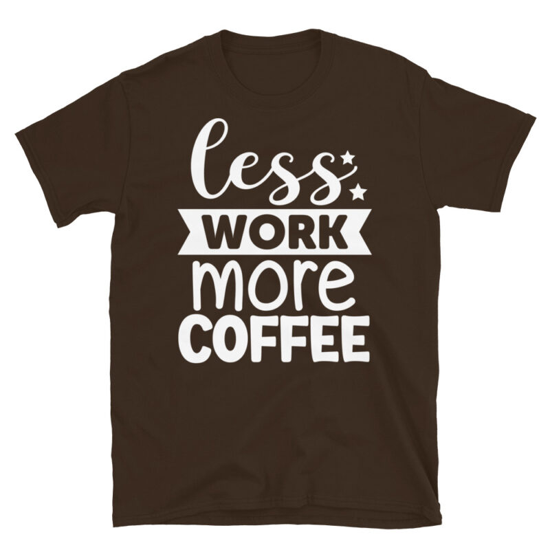 Less Work More Coffee dark T-Shirt - Image 3