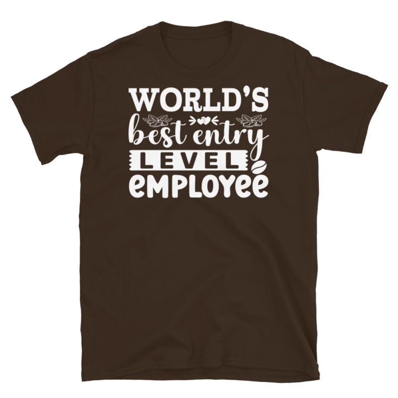 World s best entry level employee dark T-Shirt - Image 3