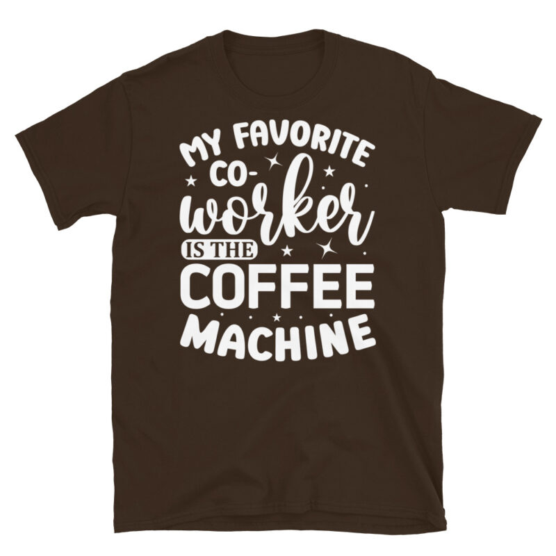 My favorite co-worker is the coffee machine dark T-Shirt - Image 3