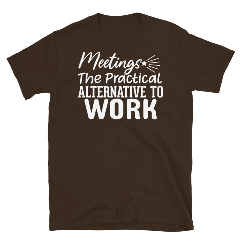 Meetings The Practical Alternative To Work dark T-Shirt - Image 3