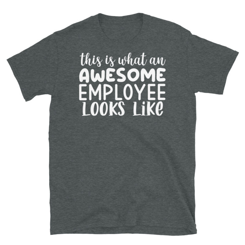 This Is What An Awesome Employee Looks Like dark T-Shirt - Image 4