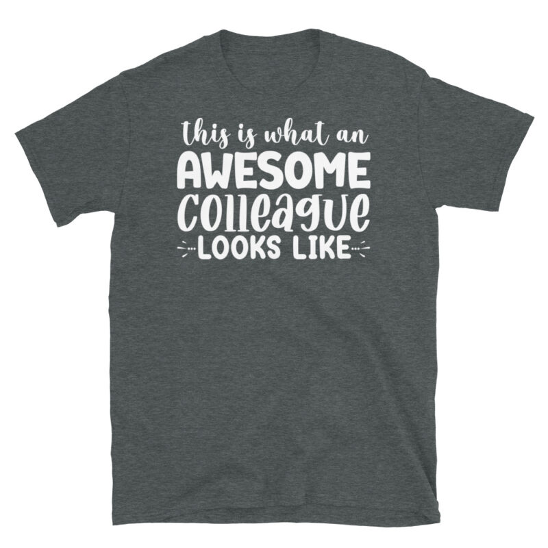 This Is What An Awesome Colleague Looks Like dark T-Shirt - Image 4