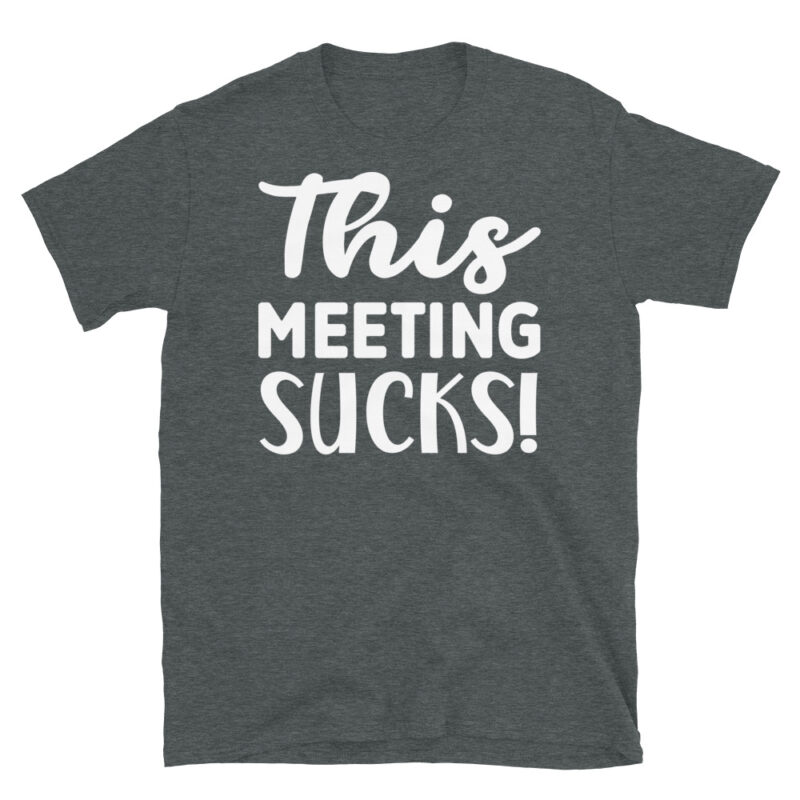 This meeting sucks dark T-Shirt - Image 4