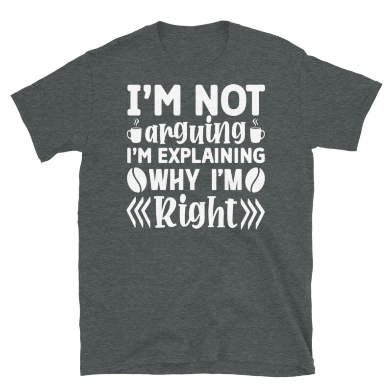 I m not arguing i m explaining why i m right dark T-Shirt - Image 4
