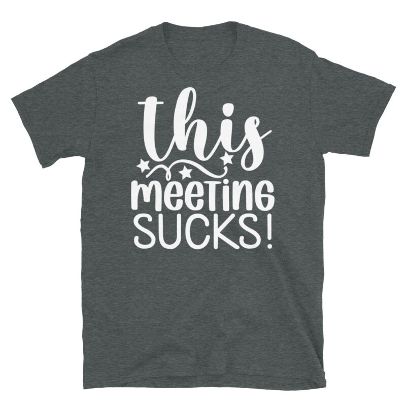This Meeting Sucks! dark T-Shirt - Image 4
