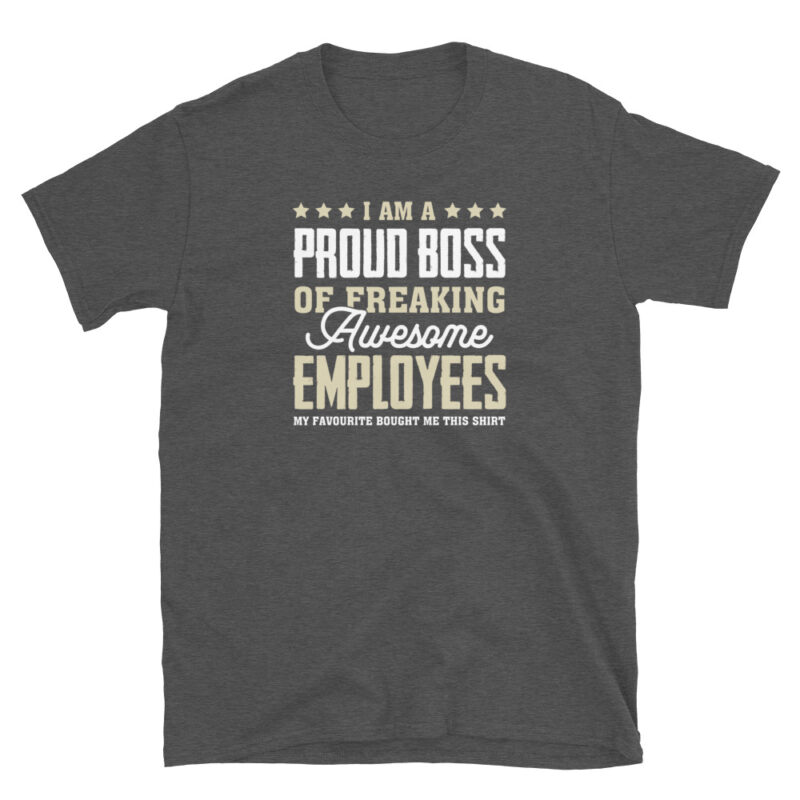 Funny proud boss T-Shirt - Image 5