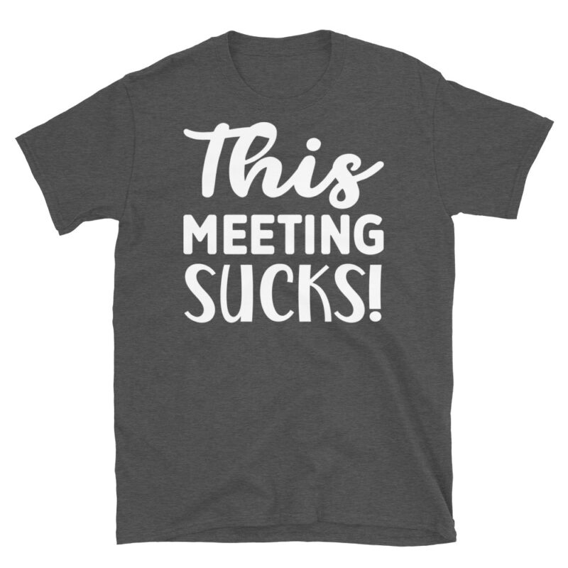 This meeting sucks dark T-Shirt - Image 5