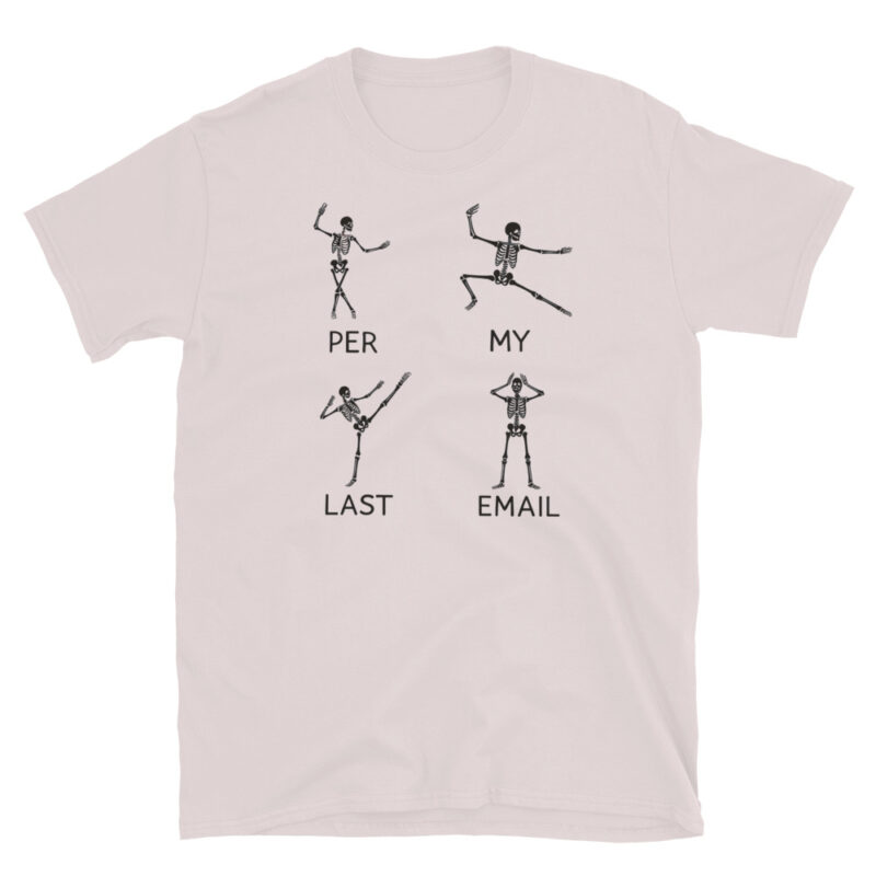 Funny skeleton for Halloween workdays T-Shirt - Image 5