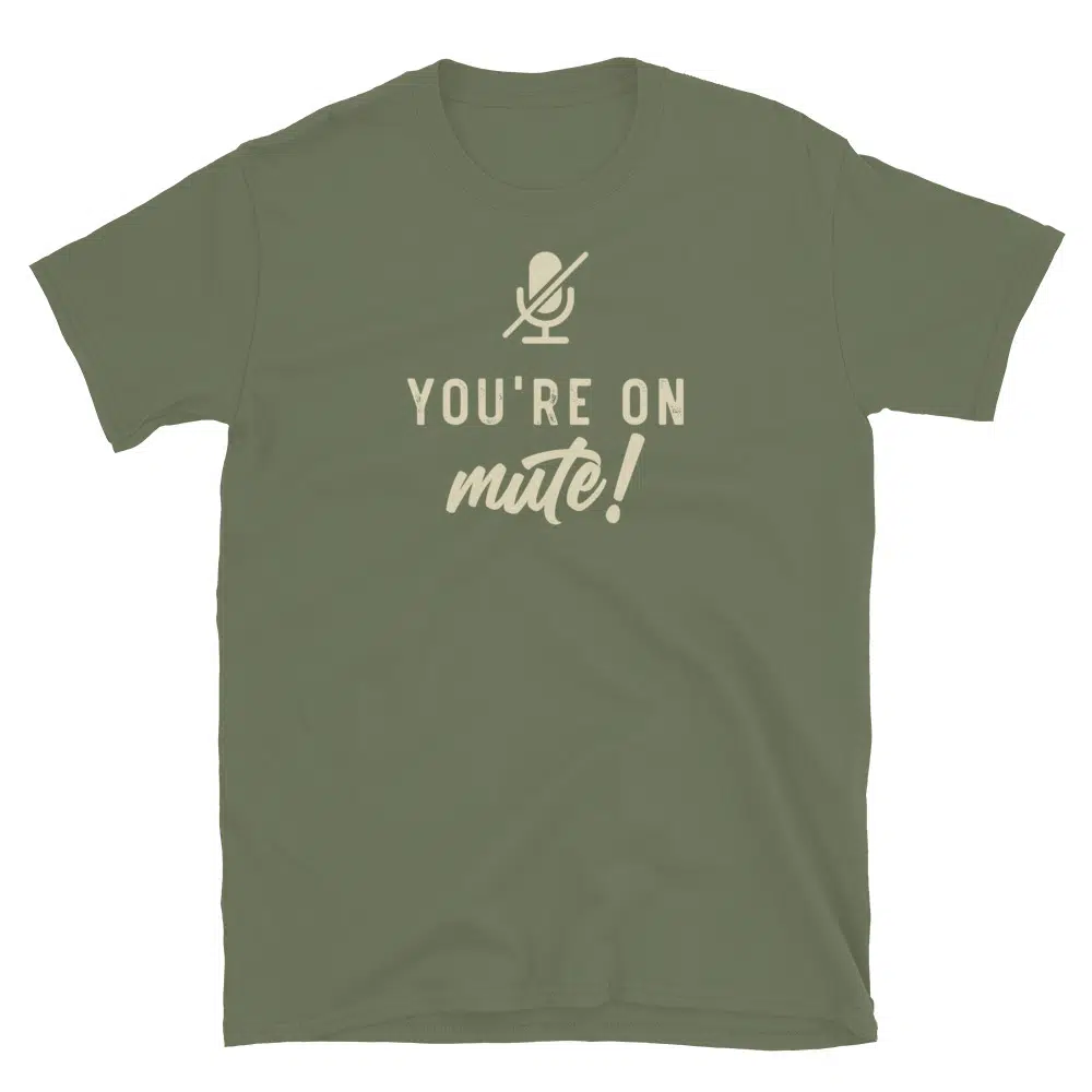 Buy You're on Mute T-Shirt at FunnyWorkTees You're on Mute T-Shirt - Image 3
