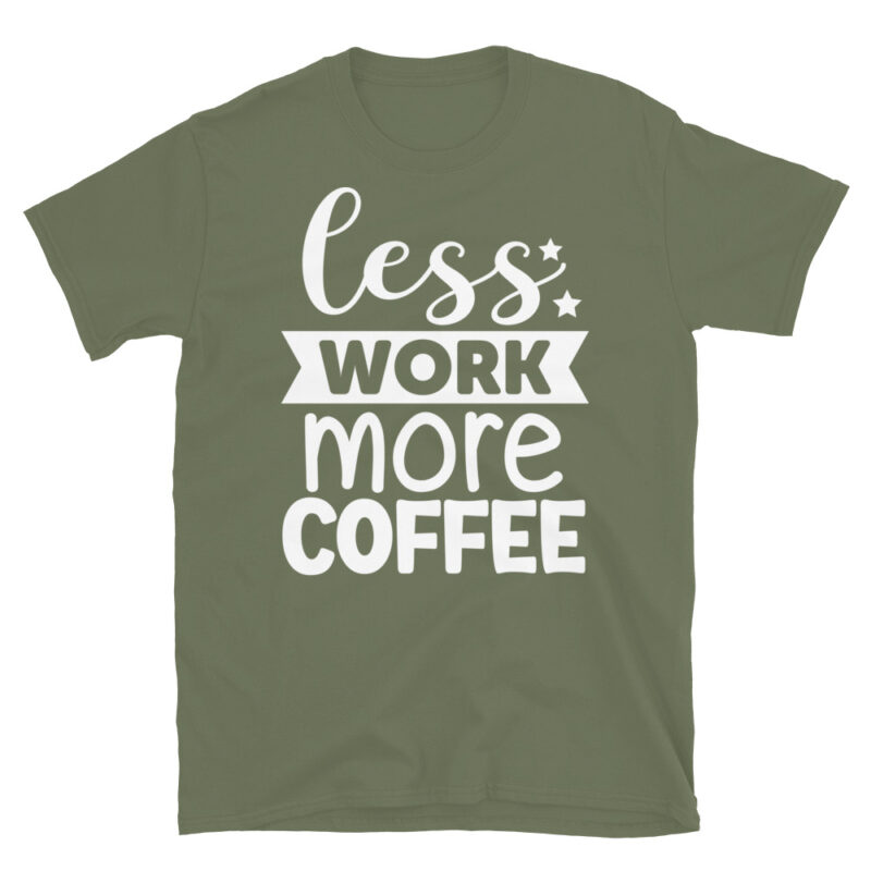 Less Work More Coffee dark T-Shirt - Image 6