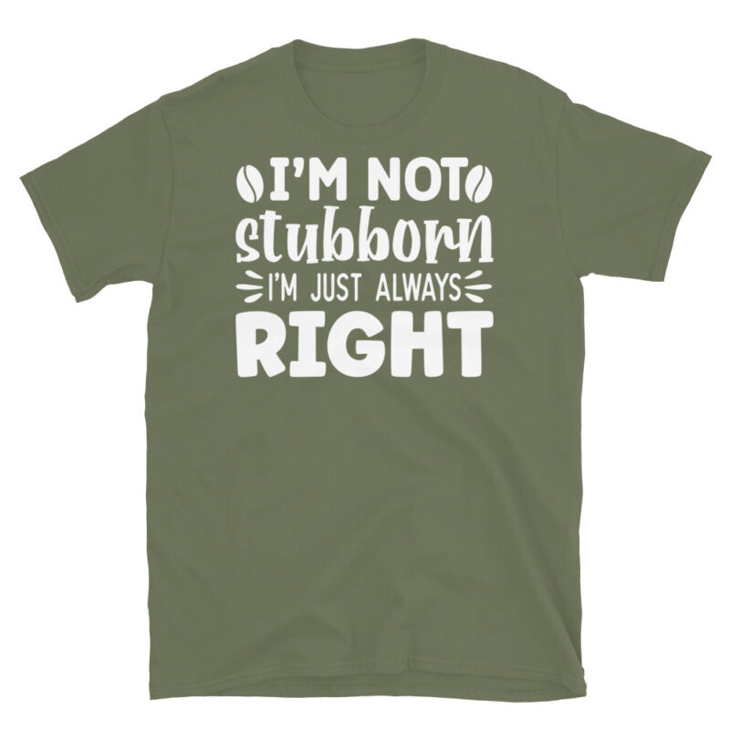 I m not stubborn i m just always right dark T-Shirt - Image 6