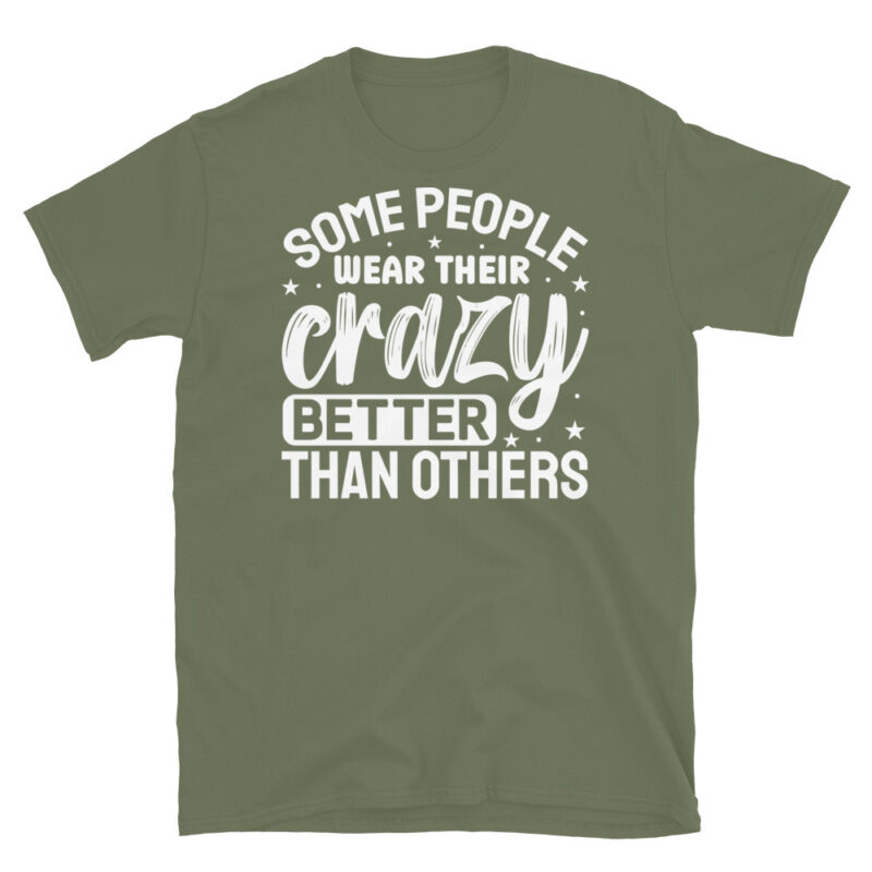 Some people wear their crazy better than others dark T-Shirt - Image 6