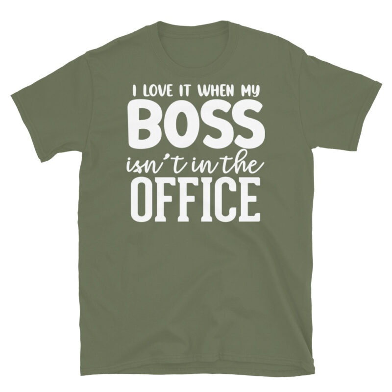 I Love It When My Boss Isn't In The Office dark T-Shirt - Image 6