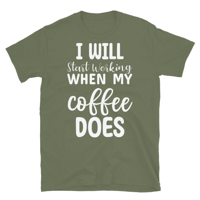 I Will Start Working When My Coffee Does dark T-Shirt - Image 6